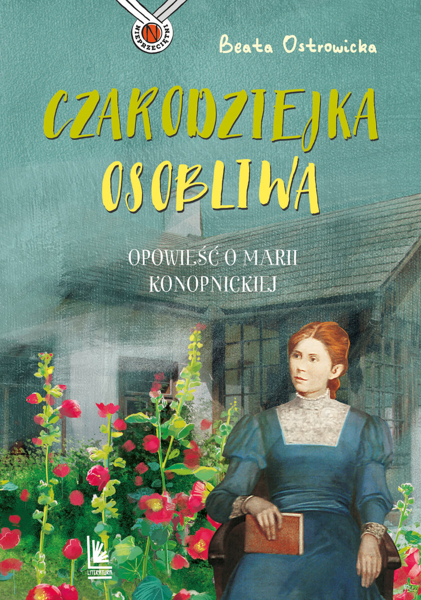 Czarodziejka osobliwa: opowieść o Marii Konopnickiej
